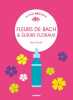 Fleurs de Bach & &eacute;lixirs floraux. Tardif Alain