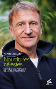 Nourritures célestes: L'éveil d'un pionnier de la restauration