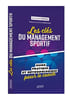 Les cl&eacute;s du management sportif: Guide pratique et m&eacute;thodologique pour le coach. ESPEZEL ANTOINE