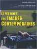 La fabrique des images contemporaines. Delage Christian  Guigueno Vincent  Gunthert Andr&eacute;