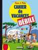 Cahier de vacances d&eacute;bile. Bendix  Mathis Jean-Marc