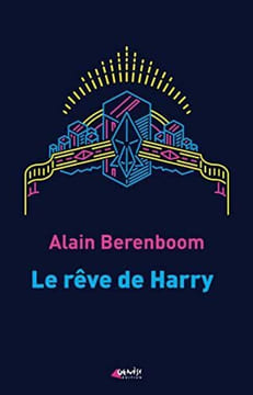 Le rêve de Harry. Berenboom Alain