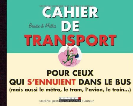 Cahier de transport pour ceux qui s'ennuient dans le bus. Bendix Mathis