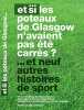 Et si les poteaux de Glasgow n'avaient pas été carrés et neuf autres histoires de sport. Collectif