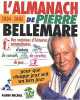 L'Almanach de Pierre Bellemare: Pour que chaque jour soit un bon jour. Bellemare Pierre  Barben Gaëtane  Equer Jérôme  Hiegel Jacqueline  Nahmias ...
