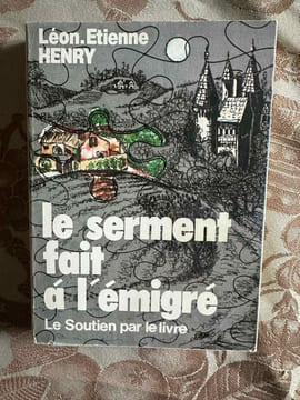 Le serment fait à l'émigré Le Soutien par le livre. Leon Etienne Henry