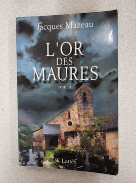 L'or des Maures. Jacques Mazeau