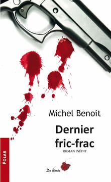 DERNIER FRIC-FRAC. Benoit Michel