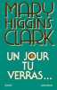 Un jour tu verras. Higgins Clark Mary