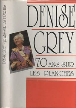 70 ans sur les planches. Denise grey