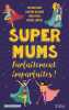 Super Mums - Parfaitement imparfaites. Delinda Dane  Ludivine Delaune  Sonia Eska  Noémie Loréna