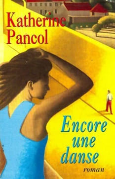 Encore une danse. Pancol Katherine