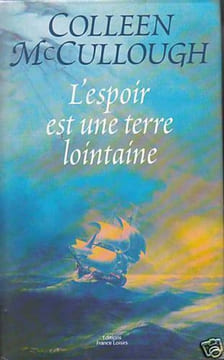 L'Espoir Est Une Terre Lointaine. Colleen McCullough