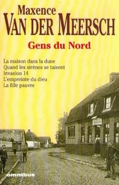 Gens du nord ; la maison dans la dune quand les sirenes se taisent invasion 14 l'empreinte de dieu la fille pauvre. Meersch Maxence Van Der