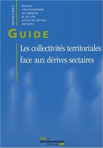 Les collectivités territoriales face aux dérives sectaires: Guide