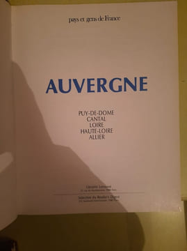 Auvergne : Puy-de-Dôme Cantal Loire Haute-Loire Allier (Pays et gens de France). Pays et Gens De France