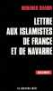 Lettre aux islamistes de France et de Navarre. Sifaoui Mohamed