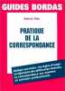 Pratique de la CORRESPONDANCE (Ancienne Edition). Vial  Patrick