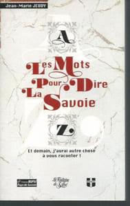 Les mots pour dire la Savoie: Et demain j'aurai autre chose à vous raconter