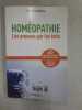 Homéopathie : Les preuves par les faits. Docteur Marc Dellière