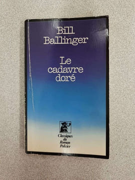 Le cadavre doré. BILL BALLINGER