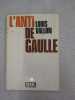 L'anti de gaulle. Louis Vallon