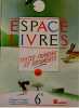 Espace-livres: Textes français et documents 6e. Marsat Jacques  Gey Michel  Decriaud Roland  Guegant Florence  Marsat Martine