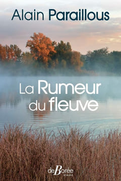 La Rumeur du fleuve. Paraillous Alain