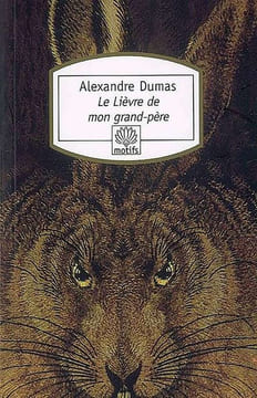Le lievre de mon grand-pere: Suivi des Chasses du comte de Foix. Dumas Alexandre