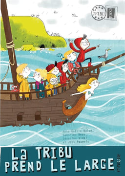 La Tribu prend le large - tome 3 (03). Balpe Anne-Gaëlle Beau Sandrine Vidal Séverine Pauwels Jess
