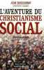 L'Aventure du christianisme social : Passé et avenir. Jean Boissonnat  Christophe Grannec