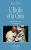 L'étoile et la croix: Jean Paul II-Israël l'explication. Tincq Henri