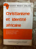 Christianisme et identit&eacute; africaine. 