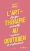 L'art-thérapie au quotidien: Magie couleurs évasion et profondeur. Sylvie Batlle
