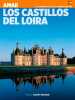 Aimer les châteaux de la Loire - Espagnol. Polette René  Champollion Hervé