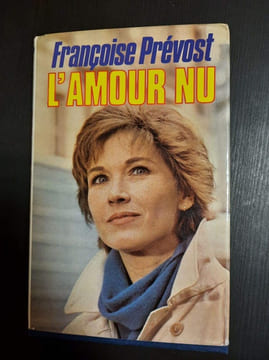 L'amour nu. Françoise Prévost