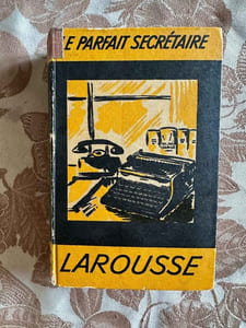Le parfait secretaire / correspondance usuelle commerciale et d'affaires