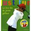 Just Fun - le B.a.-Ba du Jeune Golfeur. Yara Detert