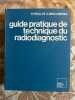Guide pratique de techanique du radiodiagnostic. R.TRIAL ET A.RESCANIERES