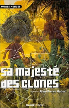 Sa majesté des clones. Hubert Jean-Pierre