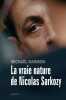 La vraie nature de Nicolas Sarkozy. Darmon Michaël
