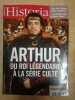 Historia nº 717 - Arthur du roi légendaire à la série culte / Septembre 2006. 