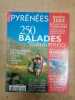 Pyrénées nº 30 - 250 Balades & Randonnées. 