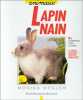 Le lapin nain : Bien le comprendre et bien le soigner les conseils d'un expert pour votre animal favori. Wegler  Monika