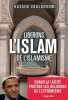 Libérons l'Islam de l'Islamisme. Chalghoumi Hassen