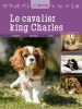 Le cavalier king Charles. Marchand Danielle
