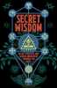 Secret Wisdom: Occult Societies and Arcane Knowledge through the Ages. Clydesdale Ruth