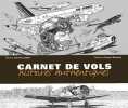 Carnet de vols - Histoires authentiques. Otelli Jean-Pierre  Bousseau François