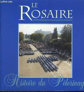 Le Rosaire : Histoire du pèlerinage