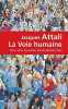 La Voie Humaine: Pour une nouvelle social-démocratie. Attali J